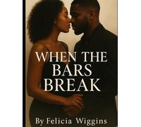 When The Bars Break: Two Hearts. One Locked door