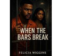 When The Bars Break: Two Hearts. One Locked door