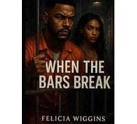 When The Bars Break: Two Hearts. One Locked door