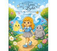 When The Big Feelings Come Back: A Children's Grief and Feelings Coloring Book About Emotional Waves, Coping Skills, and Love That Stays (From Loss to Light: The First Year)