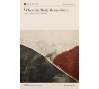 When the Body Remembers: Trauma, Attachment, and Comorbidity (Hunger / Body / Desire)