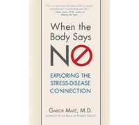 When the Body Says No: Exploring the Stress-Disease Connection