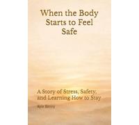 When the Body Starts to Feel Safe: A Story of Stress, Safety, and Learning How to Stay