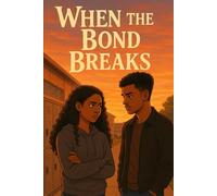 When The Bond Breaks (When The Bond Breaks Series)