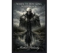 When the Bone King Wept Black
