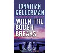 When The Bough Breaks: A tensely suspenseful psychological crime novel (Alex Delaware)