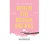 When the Bough Breaks: The Pursuit of Motherhood (The Inspirational Series)