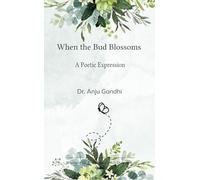 When the Bud Blossoms A Poetic Expression