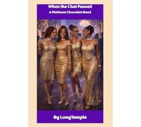 When the Chat Paused: A Platinum Chocolate Bond (The Ebony M. Elite Series)