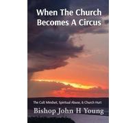 When The Church Becomes A Circus: The Cult Mindset