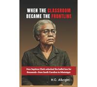 When the Classroom Became the Frontline: How Septima Clark unlocked the ballot box for thousands-from South Carolina to Mississippi.