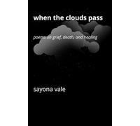 When the Clouds Pass: Poems on Grief, Death, and Healing