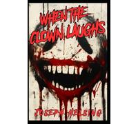 When The Clown Laughs: "He laughs...You die!"