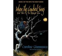 When The Cowbird Sings: Dark Tales for the Midnight Hour: 2 (Into the Night)