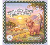 When the Cows Come Home (Little Hearts, Big World)