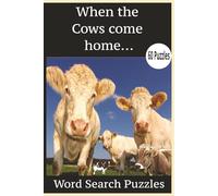 When the cows come home...: Word Search puzzles; 60 puzzles