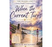 When the Current Turns: A Mother-Daughter Companion for the Season Everything Shifts (The Water Line)
