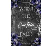 When the curtain falls (Band 1) (When-Reihe)