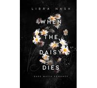 WHEN THE DAISY DIES (Deadly-Flowers-Reihe)