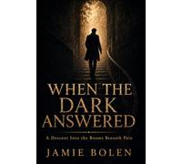 When the Dark Answered: A Descent Into the Rooms Beneath Pain