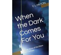 When the Dark Comes For You: Book three of the Mara Voss trilogy