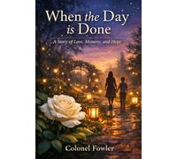 When the Day is Done: A Story of Love, Memory, and Hope
