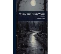 When the Dead Walk