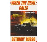 When the Devil Calls: A Collection of Horror Stories