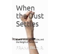 When the Dust Settles: A Love Tested by Loss, Lies, and the Weight of Tomorrow