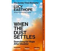 When the Dust Settles: The gripping behind-the-scenes memoir from the UK's top disaster planner - A SUNDAY TIMES BESTSELLER
