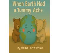 When the Earth had a Tummy ache