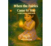 When the Fairies Came to Stay: The Fairy Garden Series - Special Edition (Extended Storybook)