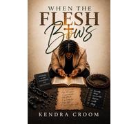 When The Flesh Bows: A Christian Guide to Discipline, Freedom, and Total Surrender.