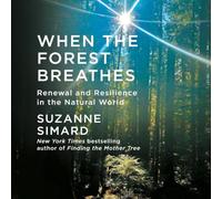 When the Forest Breathes: Renewal and Resilience in the Natural World