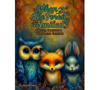 When The Forest Smiled: Smiles, Crayons & Woodland Friends