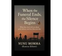 When the Funeral Ends, the Silence Begins: What They Don’t Tell You About Grief
