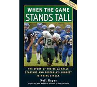 When the Game Stands Tall: The Story of the De La Salle Spartans and Football's Longest Winning Streak