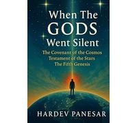 When The Gods Went Silent: The Covenant of the Cosmos, Testament of the Stars, The Fifth Genesis