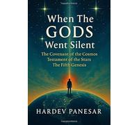 When The Gods Went Silent: The Covenant of the Cosmos, Testament of the Stars, The Fifth Genesis