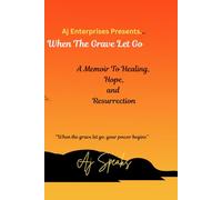 When The Grave Let Go: When The Grave Let Go: A Story of Resurrection, Faith, and the Power to Live Again