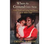 When the Ground Gave Away: Grief, Faith and Losing Your Parent as an Adult Child