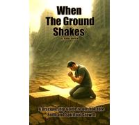 When The Ground Shakes: A Discipleship Guide to Unshakable Faith and Spiritual Growth