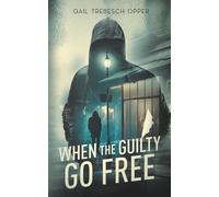 When the Guilty Go Free: Riches to Rags Story of a Mafia Victory