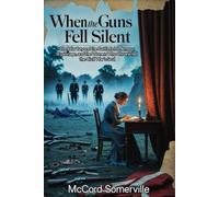 When the Guns Fell Silent: The War Beyond the Battlefield Memory, Espionage, and the Women Who Chronicled the Civil War’s Soul