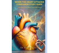 WHEN THE HEART ATTACKS- COMPANION STUDY GUIDE: LISTENING TO THE SILENT CRIES OF THE HEART