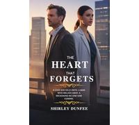 WHEN THE HEART FORGETS: A Love She Held Onto. A Man Who Walked Away. A Reckoning No One Saw Coming.