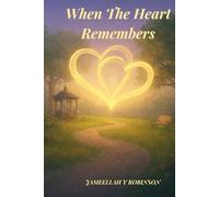 WHEN THE HEART REMEMBERS
