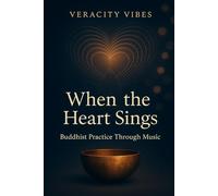 When the Heart Sings: Buddhist Practice Through Music