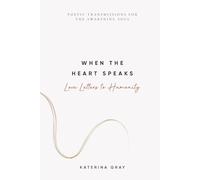 When the Heart Speaks: Love Letters to Humanity