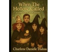 When The Hollow Called: A collection of short stories (The Thistlethorn Hollow Tales)
